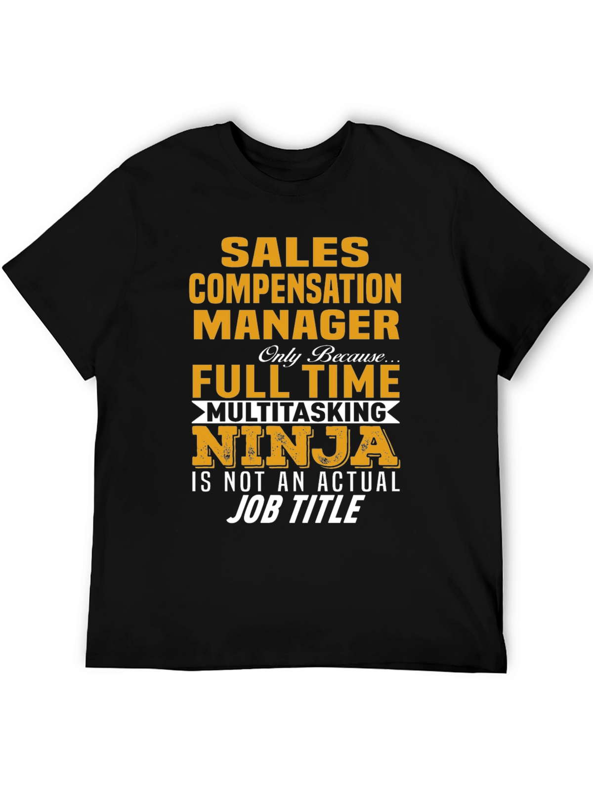 Sales Compensation Manager T-Shirt
