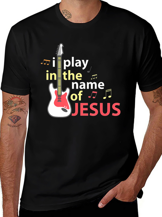 I Play in the Name of Jesus Guitar T-Shirt