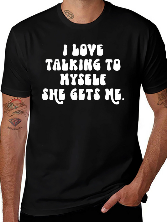 I Love Talking to Myself T-Shirt - Funny Sarcastic Tee