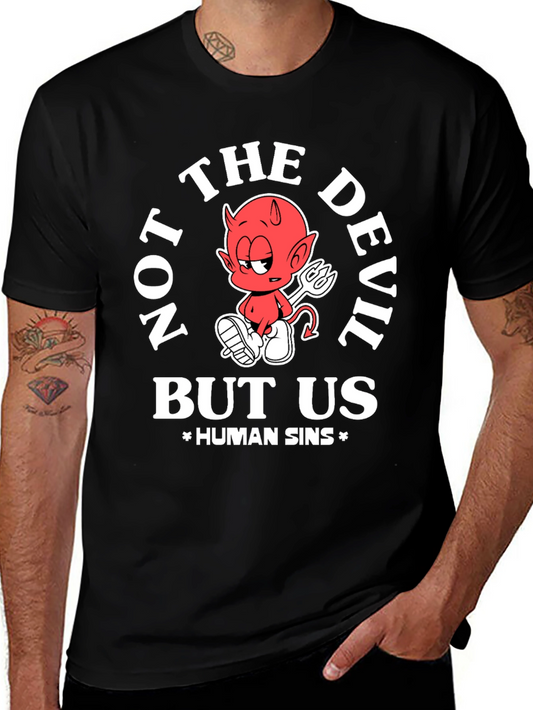 Not The Devil But Us Human Sins T-Shirt