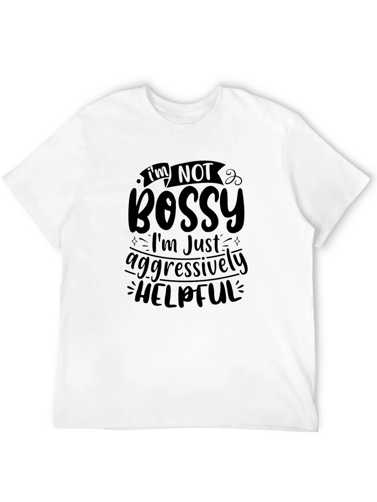 Im Not Bossy Humor Graphic Tee