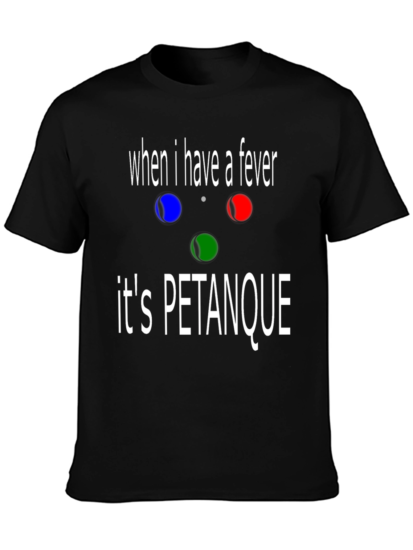 Petanque T-Shirt Fever Joke Tee