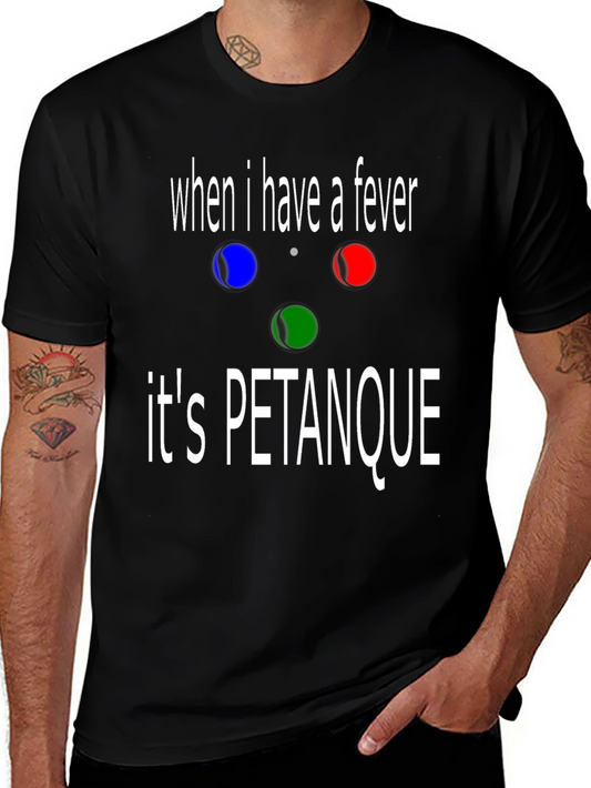 Petanque T-Shirt Fever Joke Tee