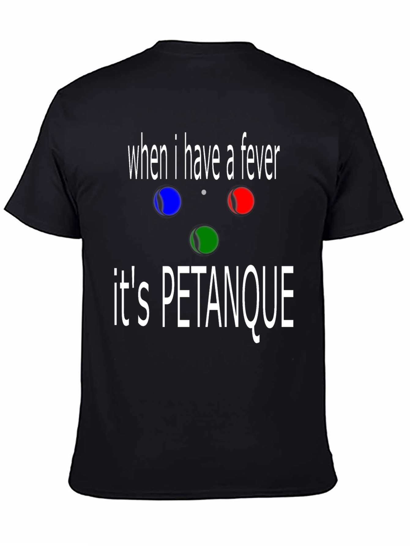 Petanque T-Shirt Fever Joke Tee