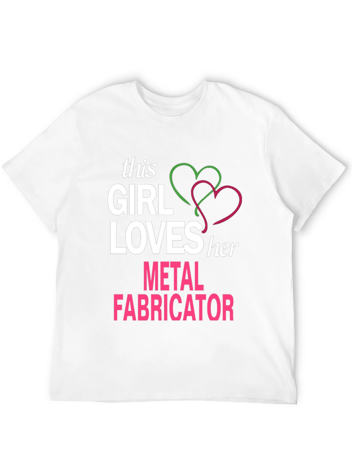 This Girl Loves Her Metal Fabricator T-Shirt