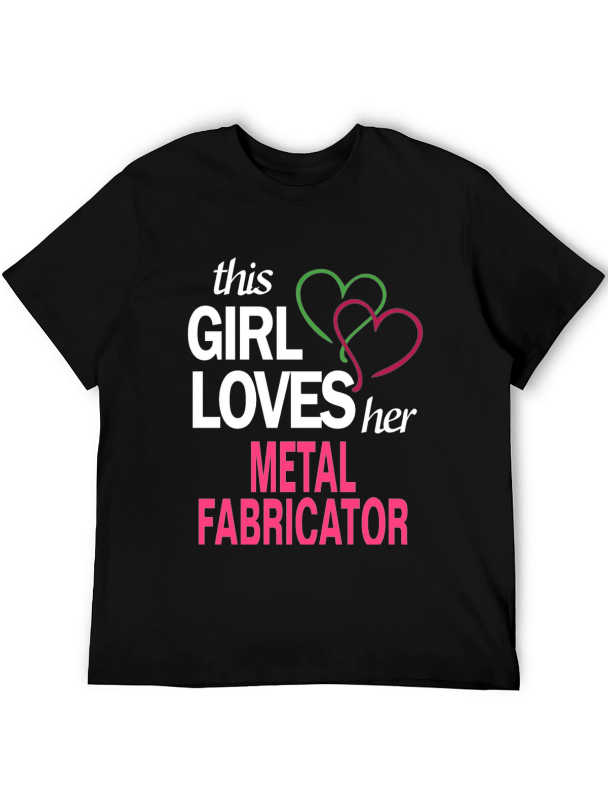This Girl Loves Her Metal Fabricator T-Shirt