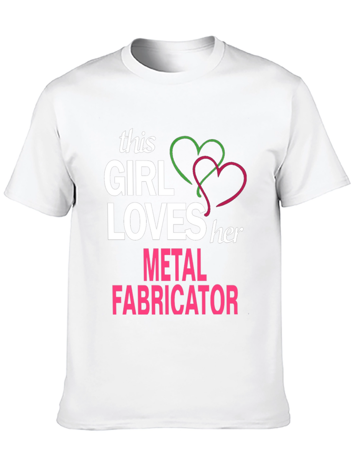 This Girl Loves Her Metal Fabricator T-Shirt