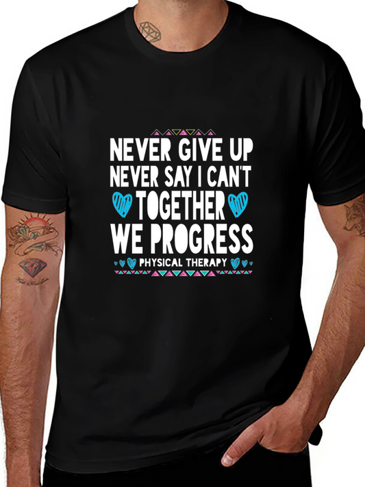 Never Give Up Physical Therapy T-Shirt