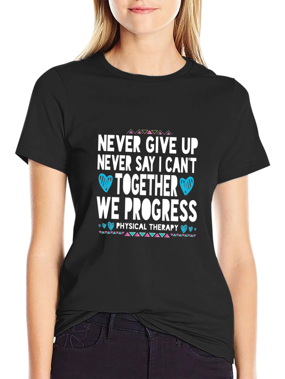 Never Give Up Physical Therapy T-Shirt