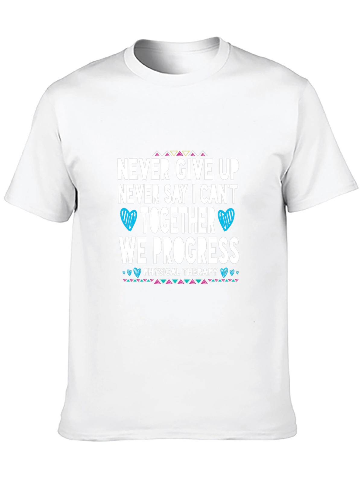 Never Give Up Physical Therapy T-Shirt