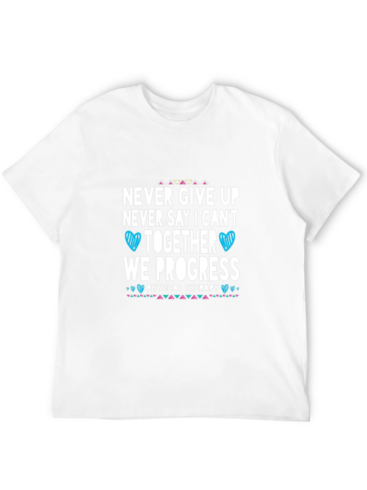 Never Give Up Physical Therapy T-Shirt