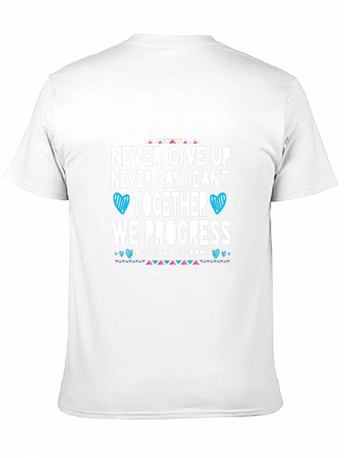 Never Give Up Physical Therapy T-Shirt