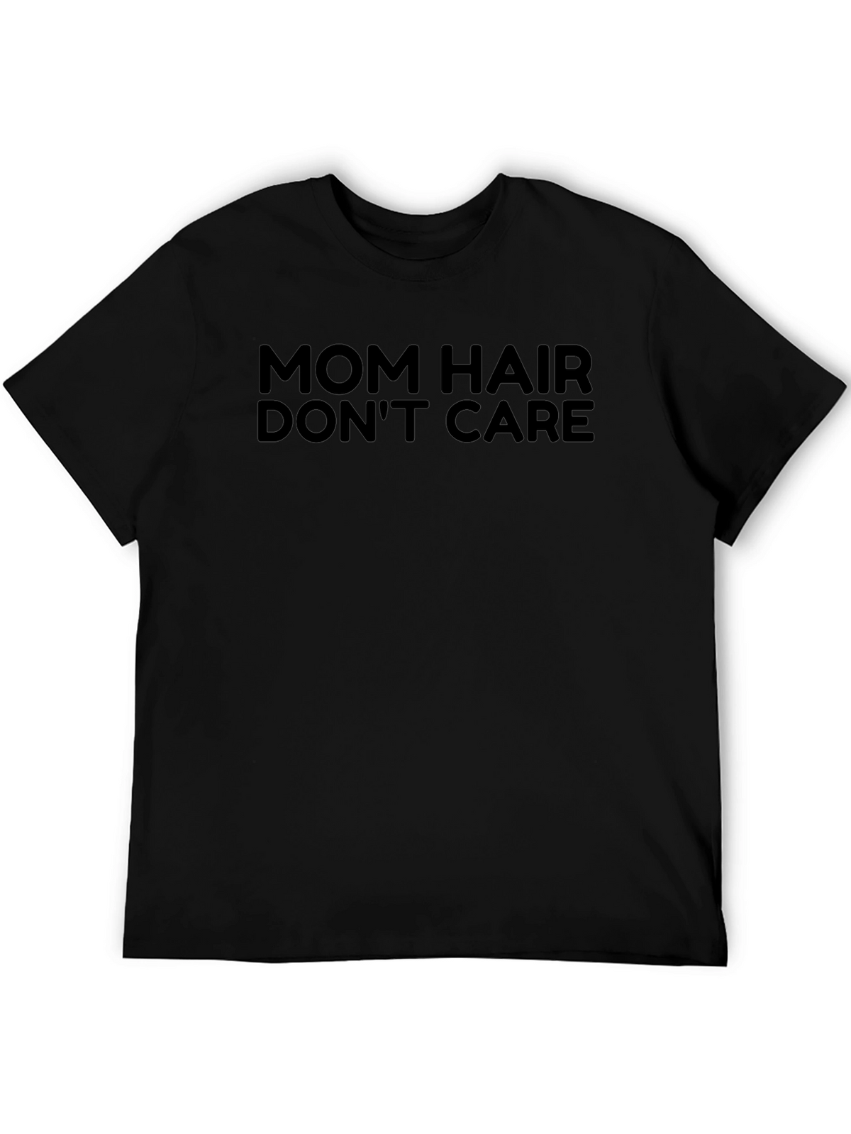 Mom Hair Dont Care Graphic T-Shirt