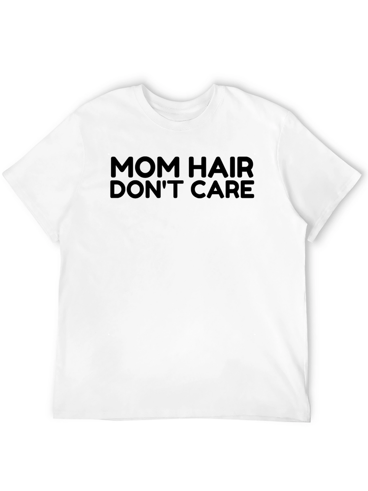 Mom Hair Dont Care Graphic T-Shirt