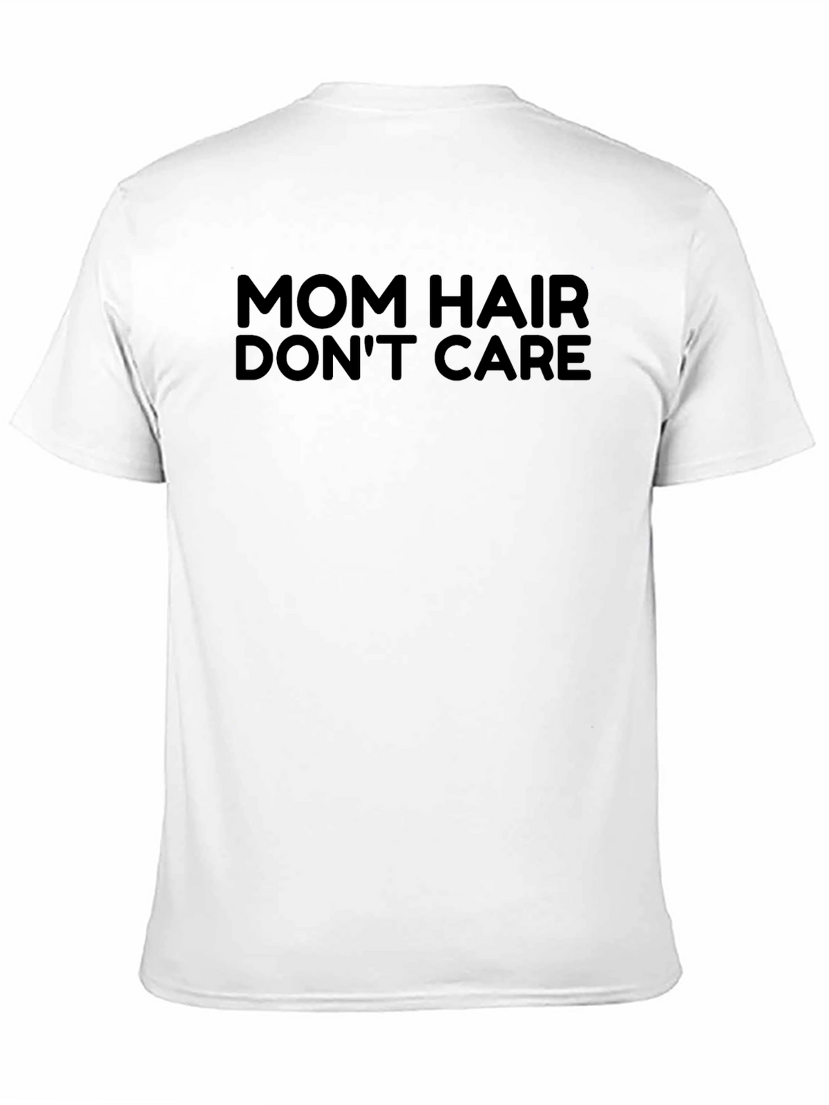 Mom Hair Dont Care Graphic T-Shirt
