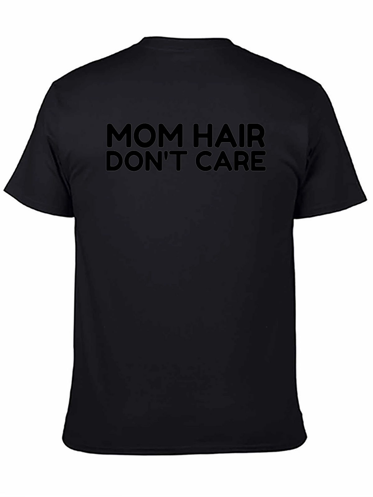 Mom Hair Dont Care Graphic T-Shirt