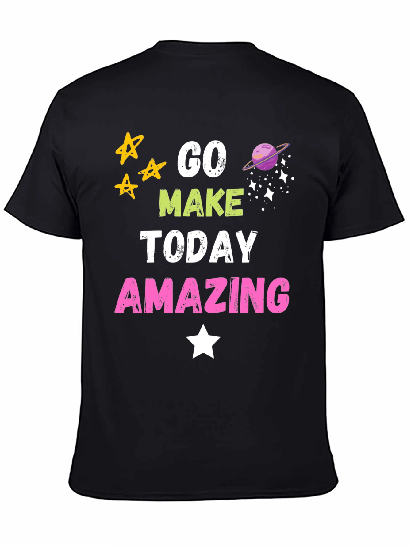 Go Make Today Amazing Graphic T-Shirt