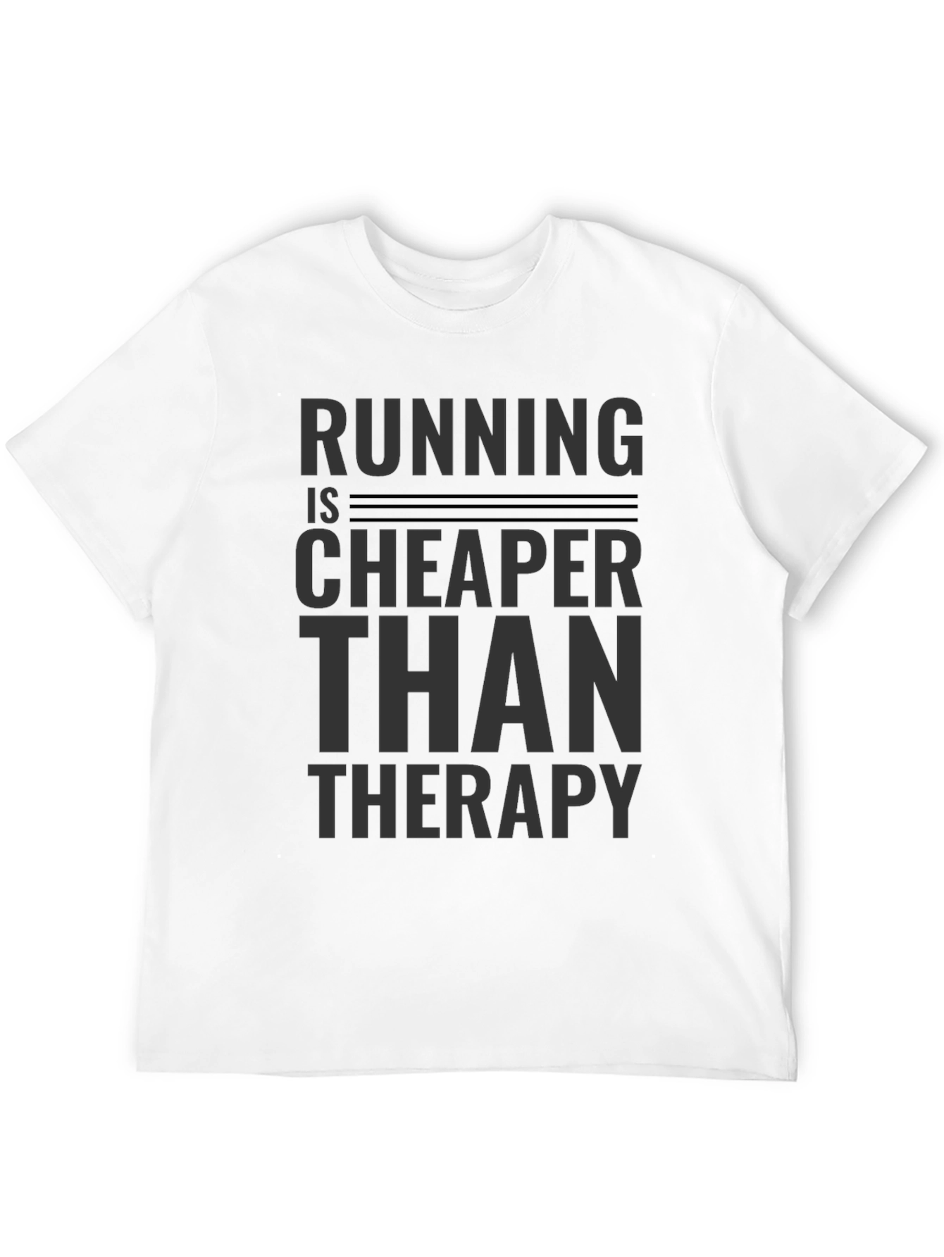 Running is Cheaper Than Therapy T-Shirt