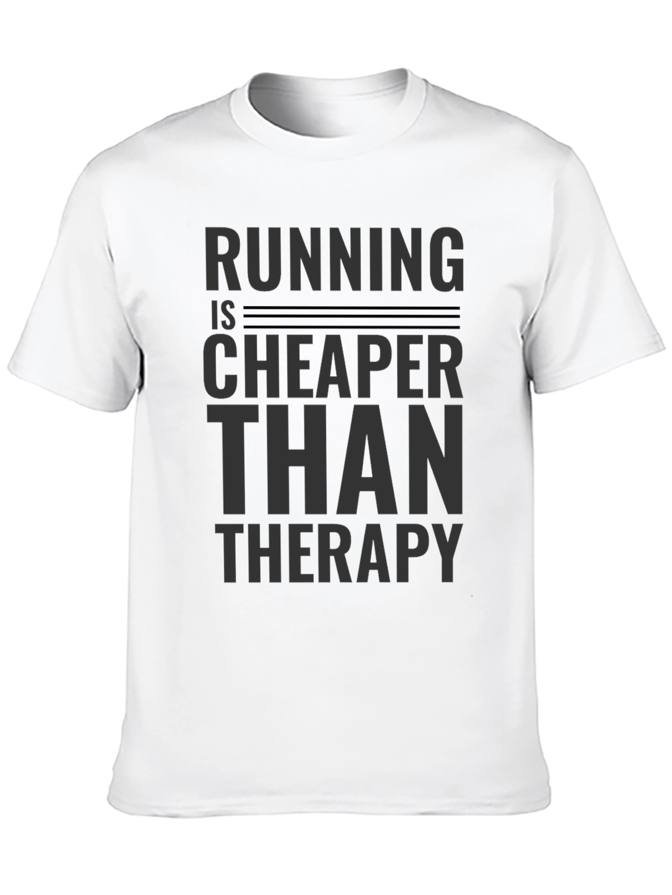 Running is Cheaper Than Therapy T-Shirt