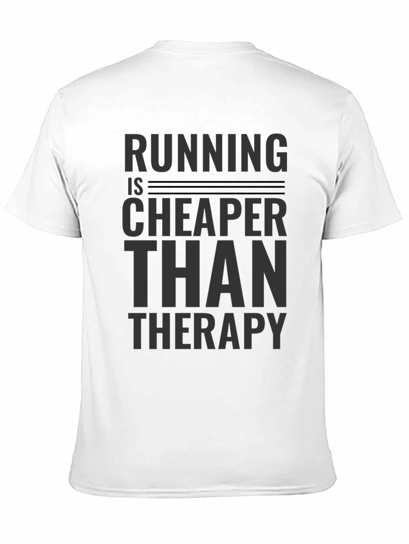 Running is Cheaper Than Therapy T-Shirt