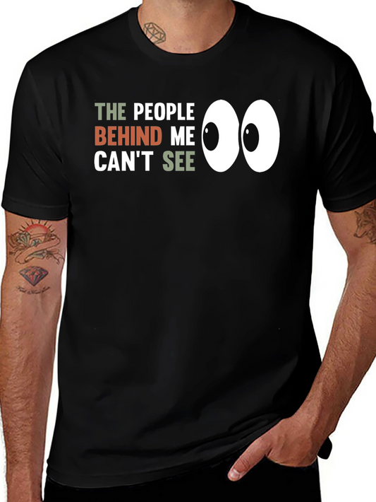 Funny Graphic Tee: People Behind Me Cant See - Black