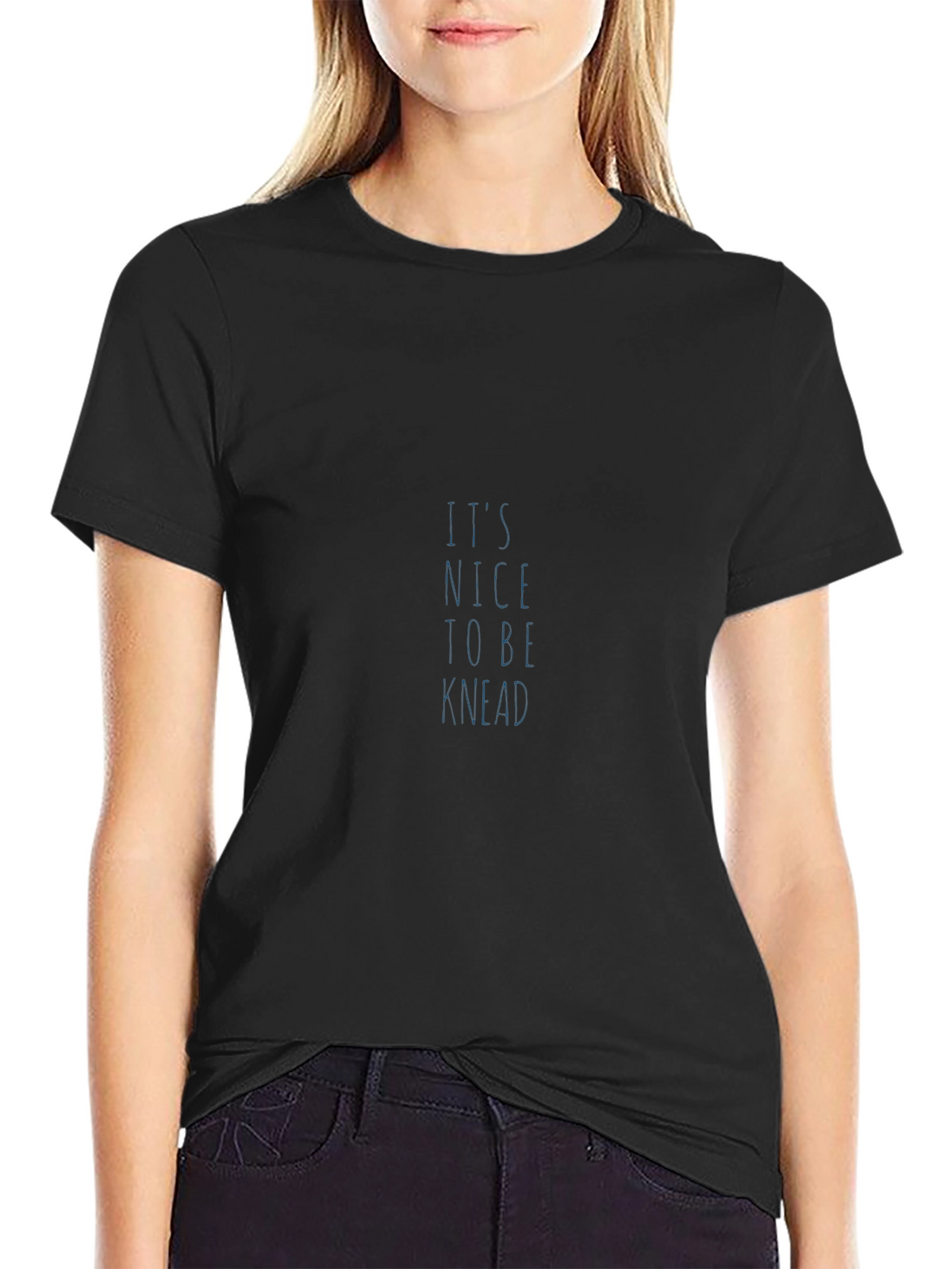Its Nice To Be Knead Black T-Shirt